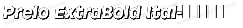 Prelo ExtraBold Ital字体转换